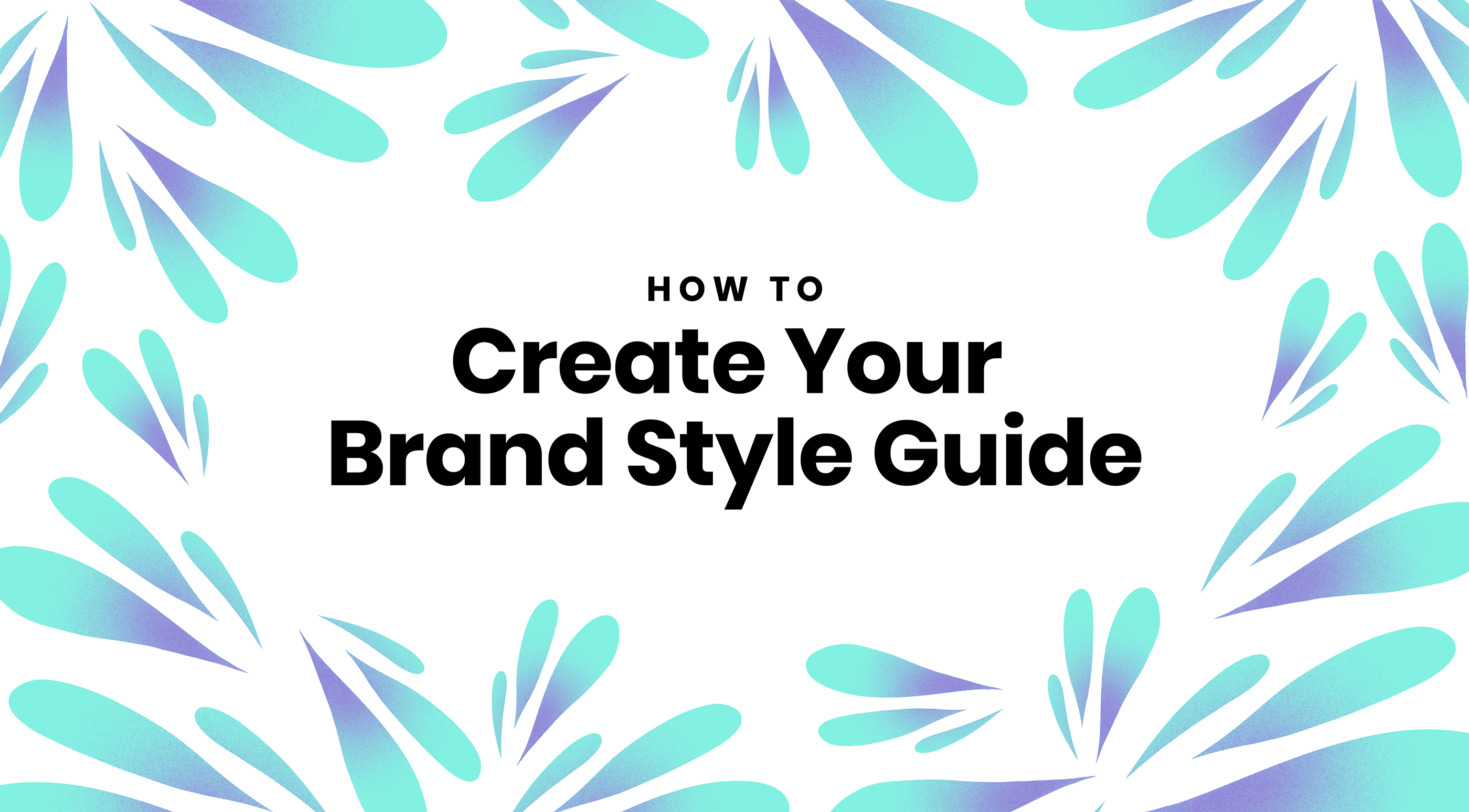 How To Create A Brand Style Guide