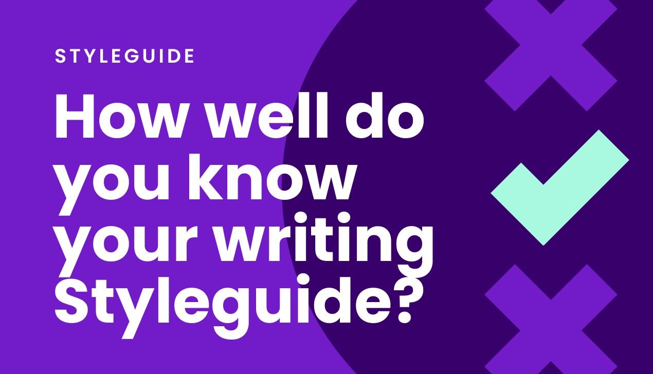 How well do you know your writing styleguide?