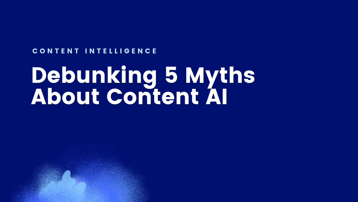 Debunking 5 myths about content AI