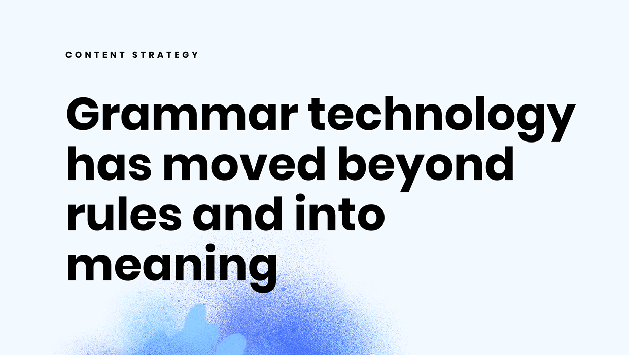 Grammar technology has moved beyond rules and into meaning