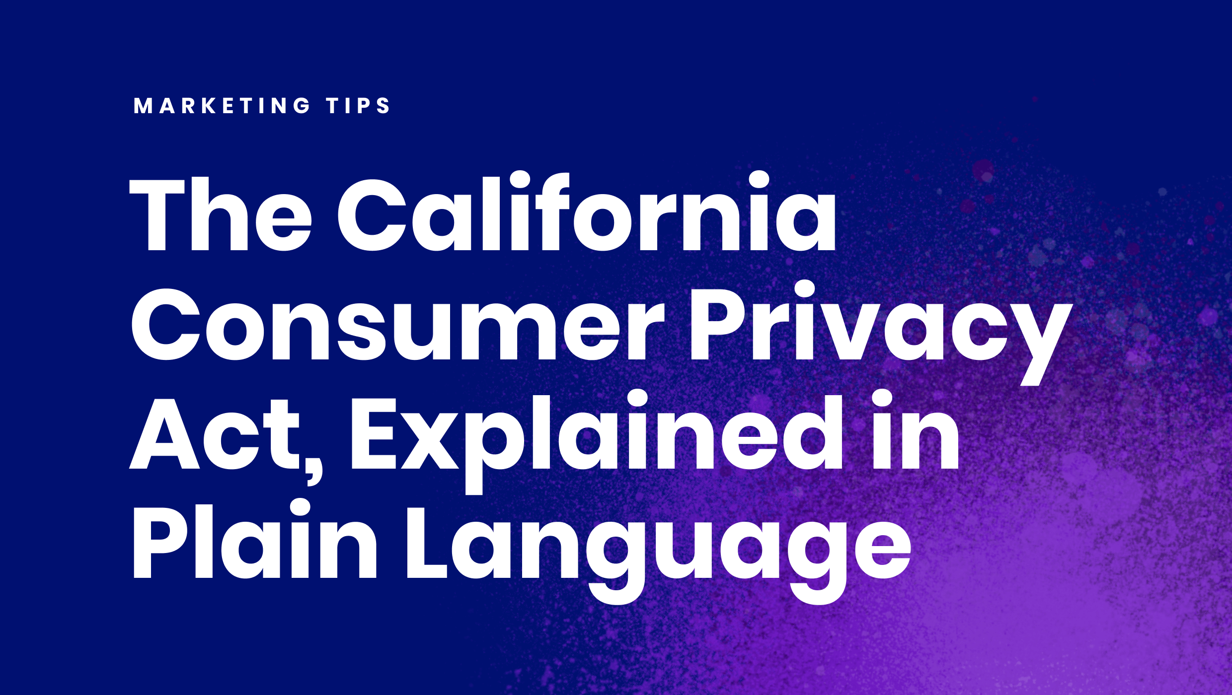 The California Consumer Privacy Act, explained