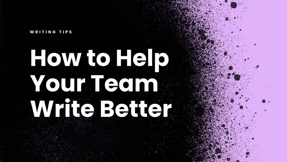 How to help your team write better to grow your business