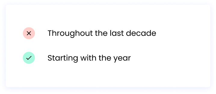 Through the last decade: incorrect. Starting with the year: correct 