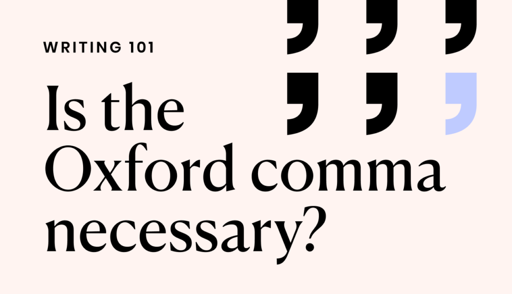 Writer Is the Oxford comma necessary? Writer