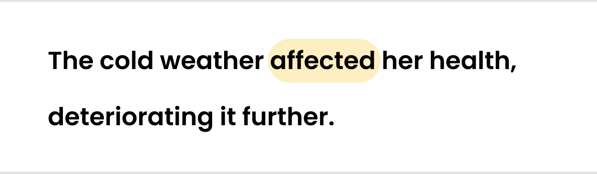 The cold weather affected her health, deteriorating it further.