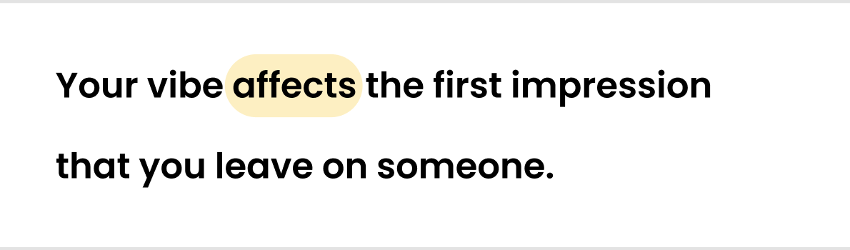 Your vibe affects the first impression that you leave on someone.