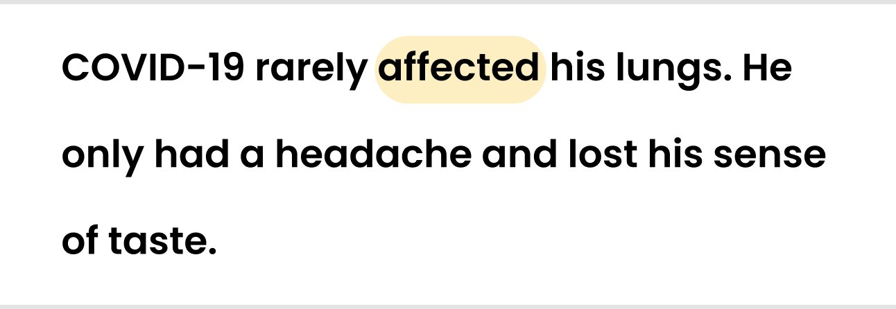 COVID-19 rarely affected his lungs. He only had a headache and lost his sense of taste.COVID-19 rarely affected his lungs. He only had a headache and lost his sense of taste.