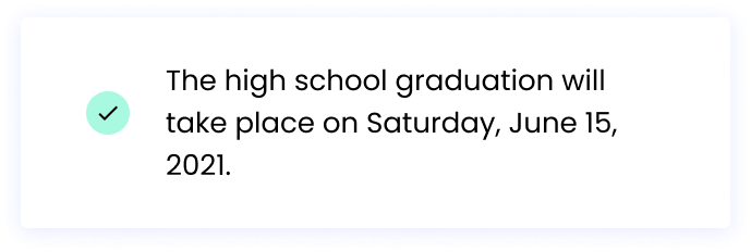 Correct: The high school graduation will take place on Saturday, June 15, 2021.