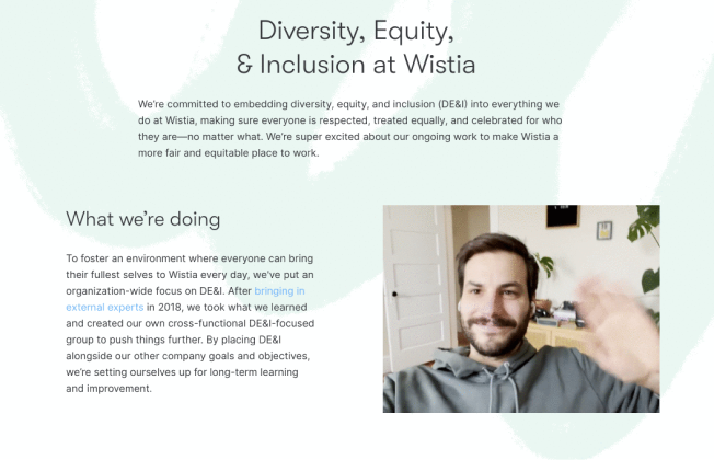 At the top of Wistia’s DEI page, Wistia describes their commitment to DEI and what they are doing to accomplish this. They also include a GIF of all of their employees waving at the camera. Source: Wistia DEI page