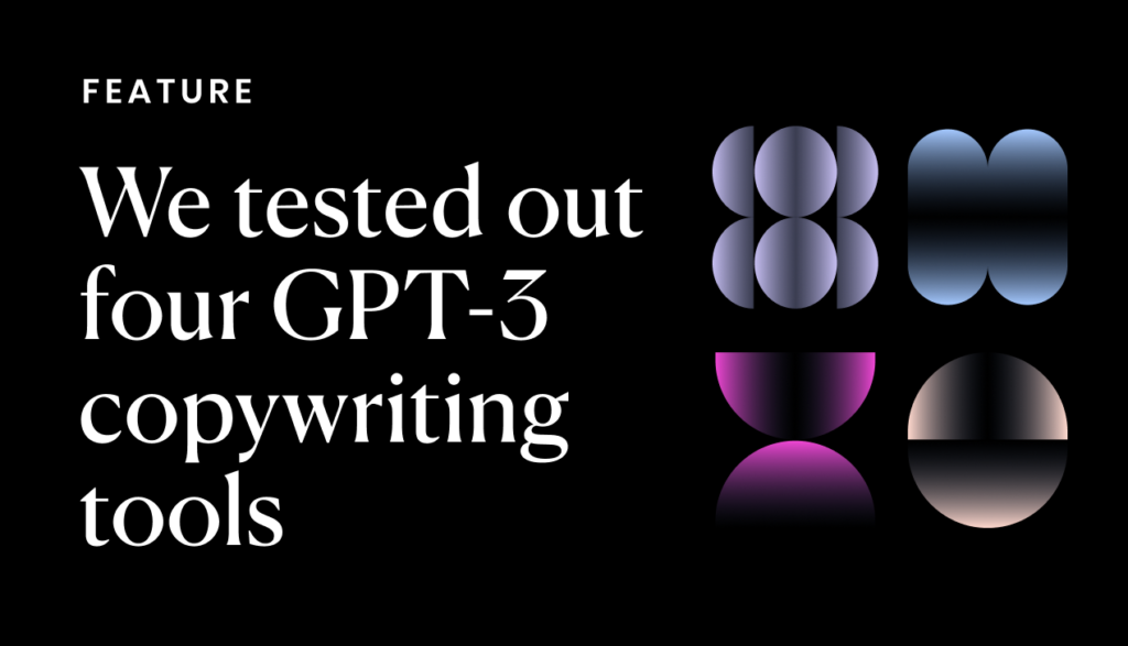 We tested out four GPT-3 copywriting tools