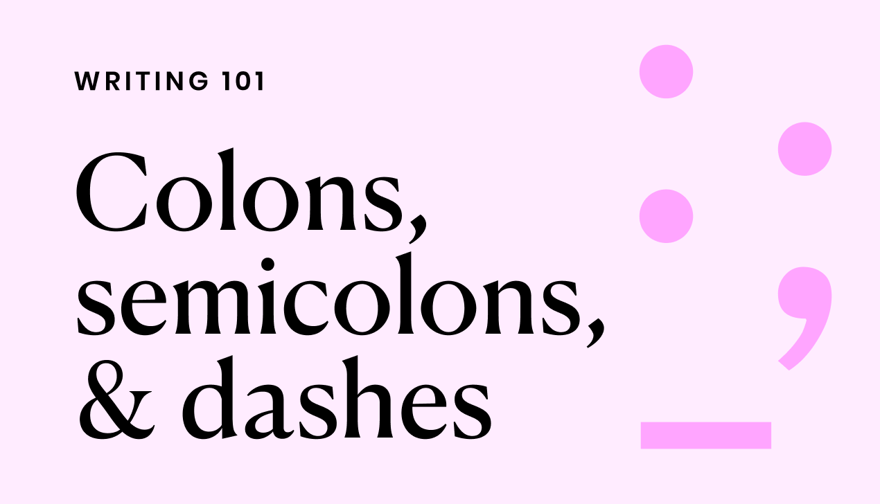 How To Use Colons, Semicolons, And Dashes - Writer