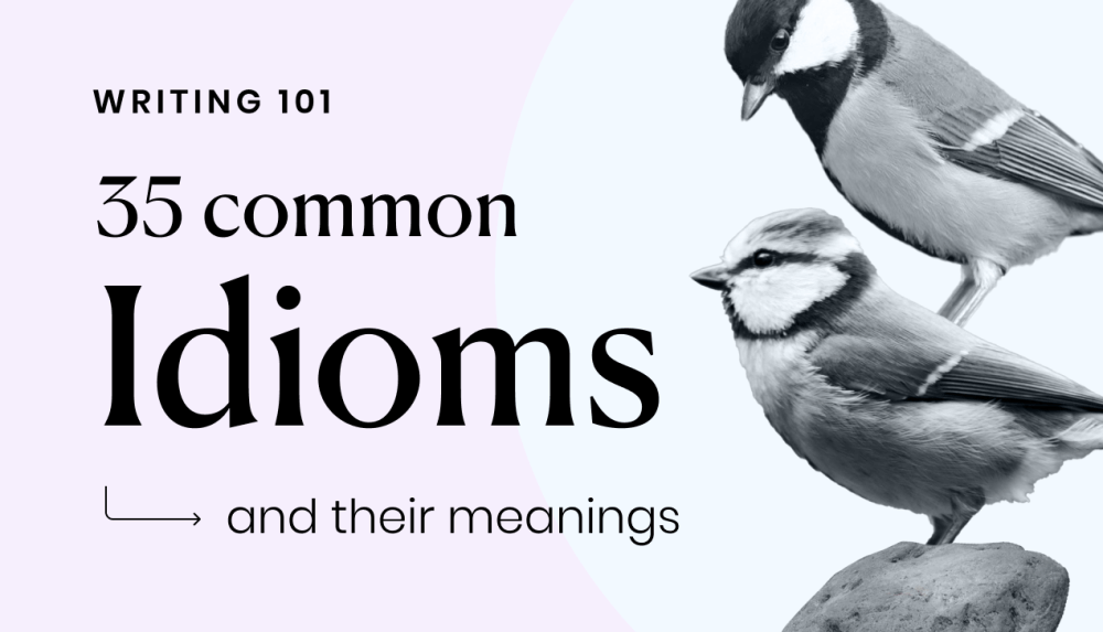 35 Common idioms and their meanings - Writer