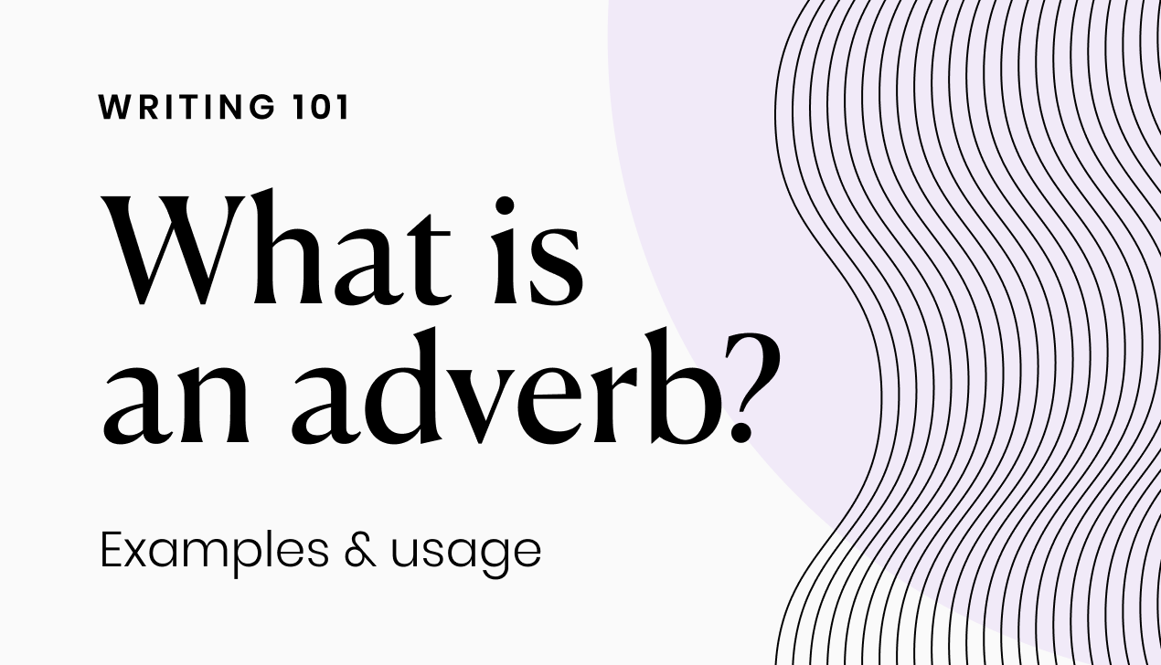 What is an adverb Examples and usage Writer