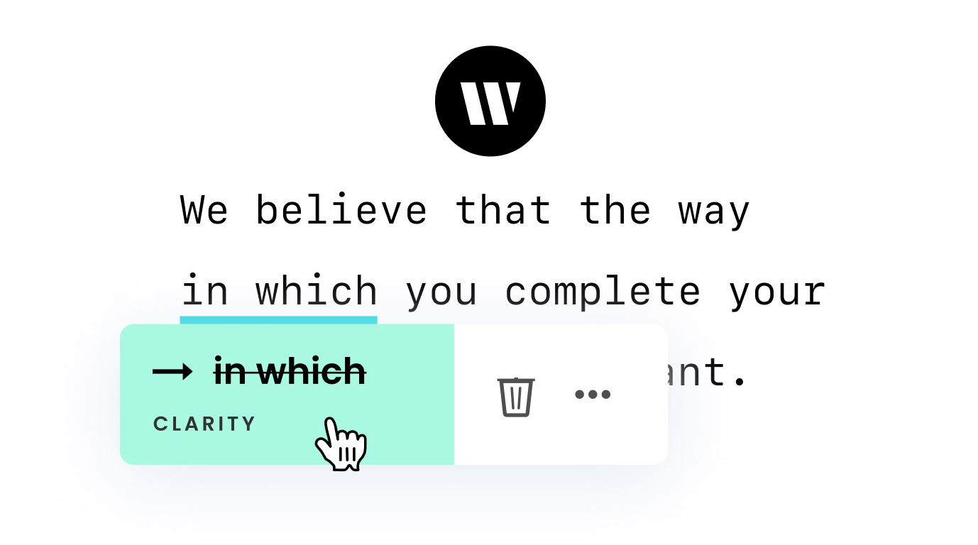 Clarity example in Writer: We believe that the way in which you complete your... (remove: in which)