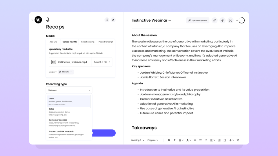 A screenshot of the user interface of the recaps feature in Writer. Demonstrating that the use can upload a webinar recording and the Writer generative AI platform will generate a summary, list of speakers, and key takeaways. The output can be used for a variety of content repurposing opportunities. 