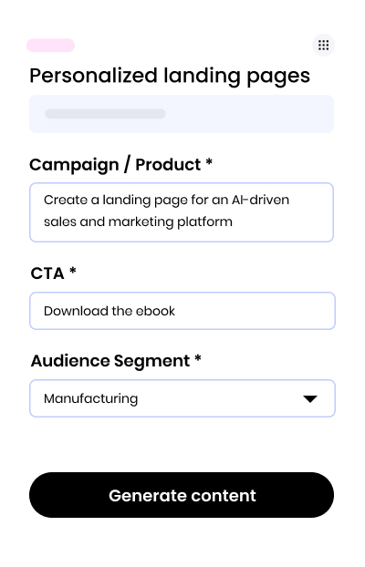 Personalized landing pages. Campaign / Product: Create a landing page for an AI-driven  sales and marketing platform. CTA: Download the ebook. Audience Segment: Manufacturing. Generate content button.