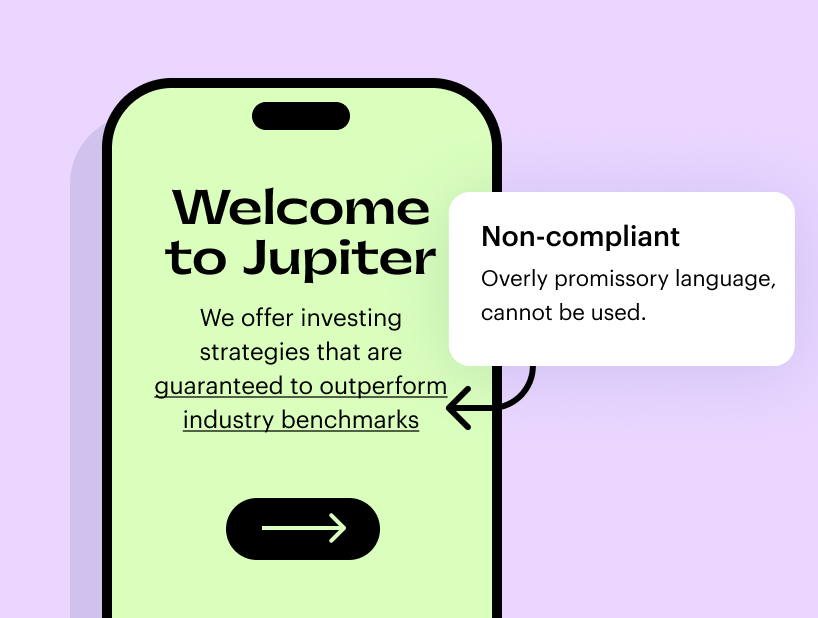 Welcome to Jupiter

We offer investing strategies that are guaranteed to outperform industry benchmarks

[Non-compliant: Overly promissory language, cannot be used.]