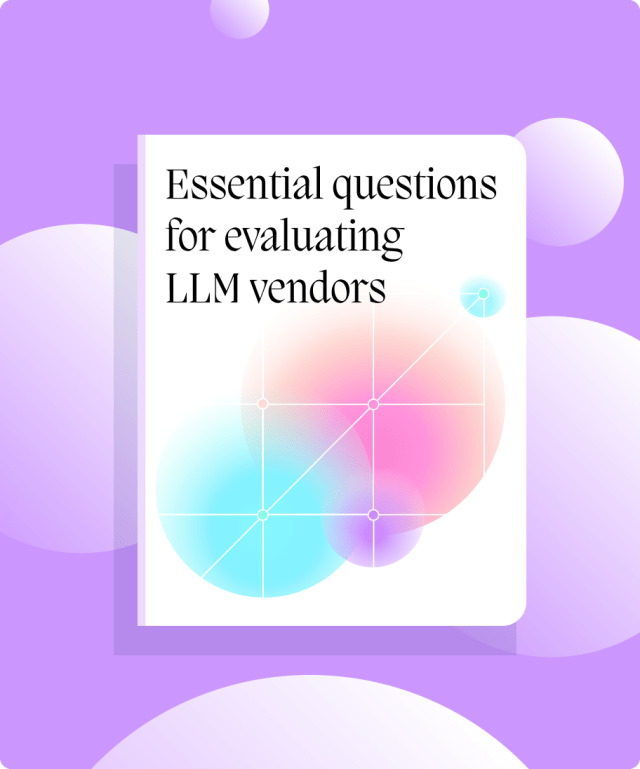 Essential questions for evaluating LLM vendors