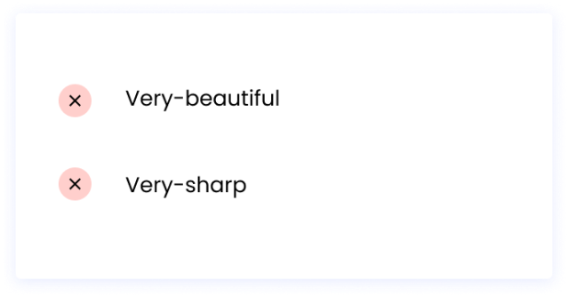 Wrong: Very-beautiful
Wrong: Very-sharp