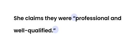 She claims they were “professional and well-qualified.”