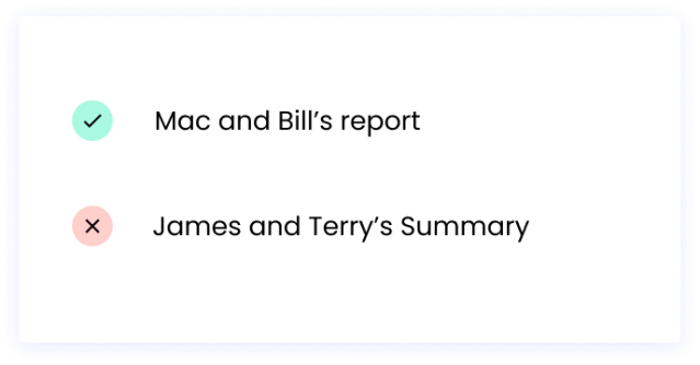 Correct: Mac and Bill’s report Incorrect: James and Terry’s Summary