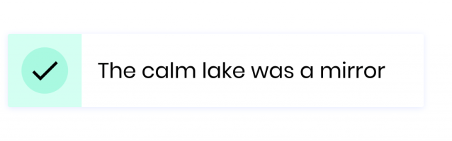 The calm lake was a mirror