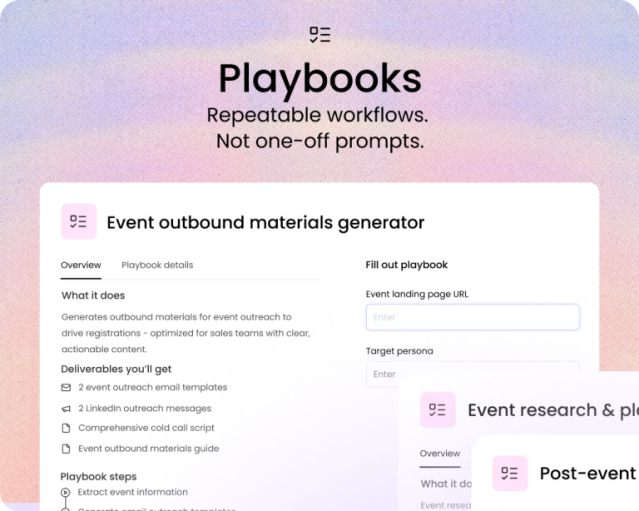 Purple and pink gradient background header displaying "Playbooks" with subheading "Repeatable workflows. Not one-off prompts." Below is a white card showing "Event outbound materials generator" with Overview and Playbook details tabs. The "What it does" section states "Generates outbound materials for event outreach to drive registrations - optimized for sales teams with clear, actionable content." Under "Deliverables you'll get" are three bullet points: "2 branded email templates", "2 LinkedIn outreach messages", and "Comprehensive cold call script". Under "Playbook steps" are two items: "Extract event information" (with people icon) and "Research past & event transcripts" (with person icon). Partial views of two additional playbook cards are visible on the right: "Event research & pla..." and "Post-event..." with Overview tabs showing event-related information.