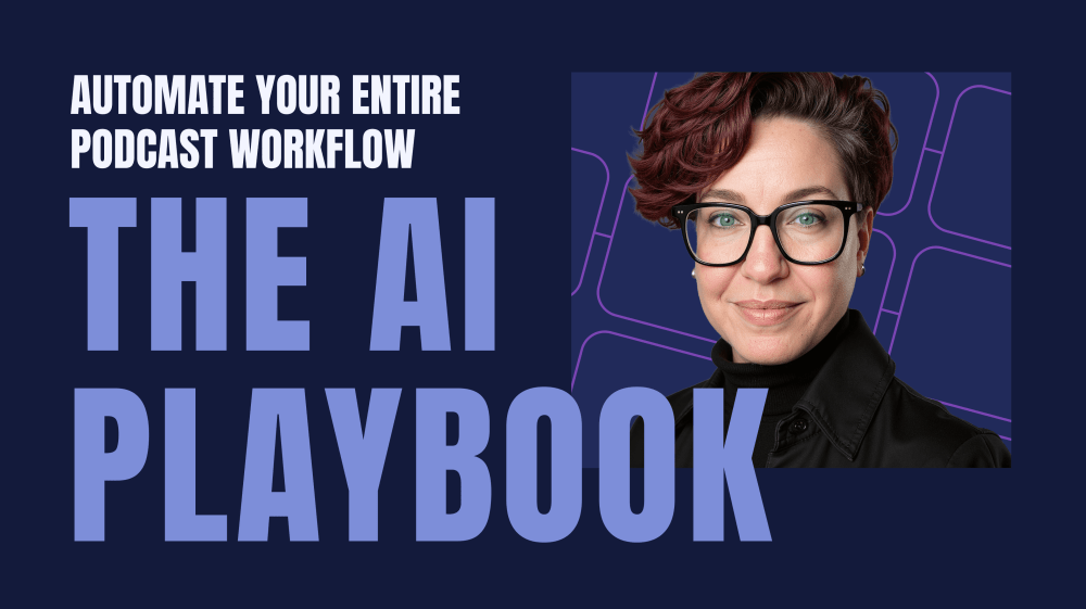 THE AI Playbook - blog - Podcast workflow